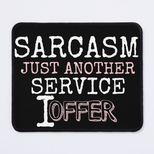 Item preview, Sarcasm just another service i offer designed and sold by salahnewdesign.