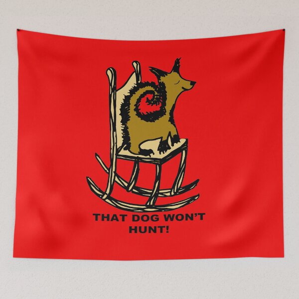 Item preview, That Dog Won't Hunt designed and sold by Kim H Ritter.