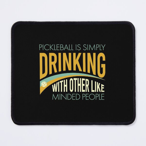 Item preview, Funny Pickleball Saying Drinking With Others designed and sold by whyitsme.