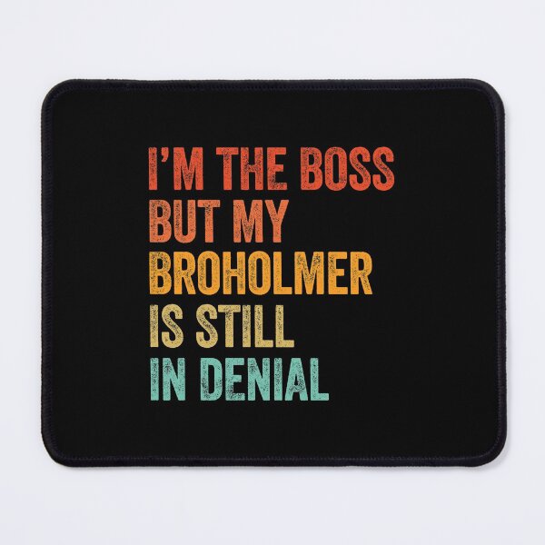 Item preview, I'm The Boss But My Broholmer Is Still In Denial designed and sold by Guarddogdrive.