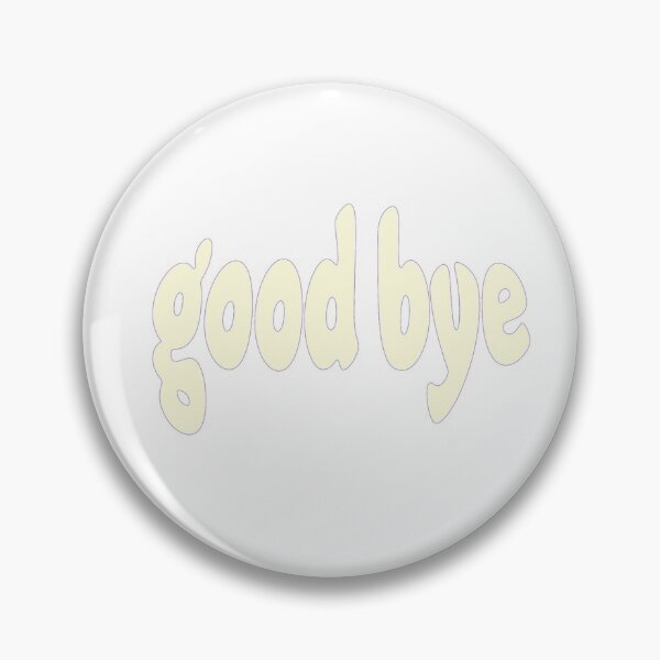 Item preview, good bye designed and sold by Maddie Dyer.