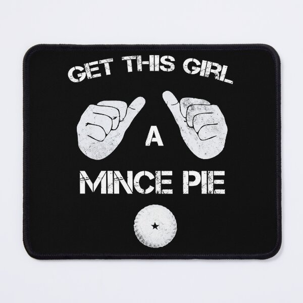 Item preview, Get this Girl A Mince Pie - Gift For Pie Lovers designed and sold by paulocampos.
