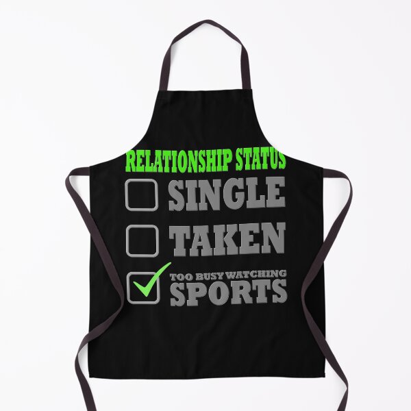Item preview, Relationship Status Single Taken Too Busy Watching Sports, relationship, status, taken, single, designed and sold by bimmer325.
