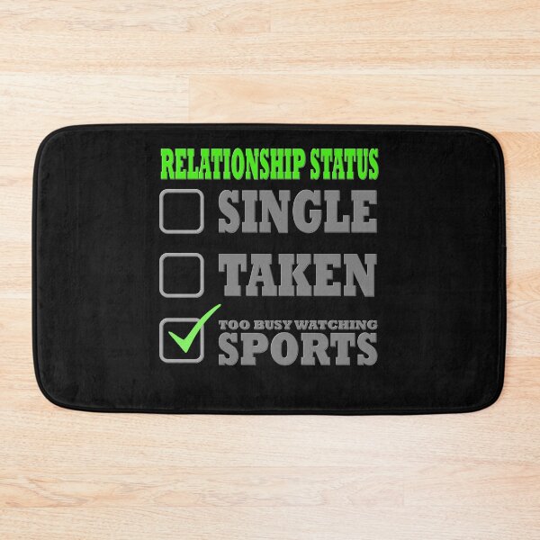 Item preview, Relationship Status Single Taken Too Busy Watching Sports, relationship, status, taken, single, designed and sold by bimmer325.