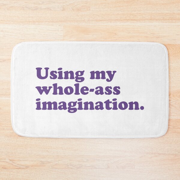 Item preview, Using my whole ass imagination. designed and sold by Sarahdesign.