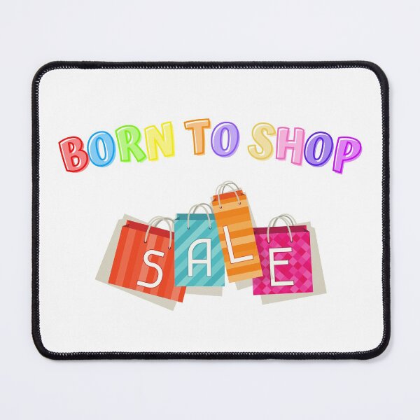 Item preview, Born to Shop designed and sold by Rusty-Gate98.