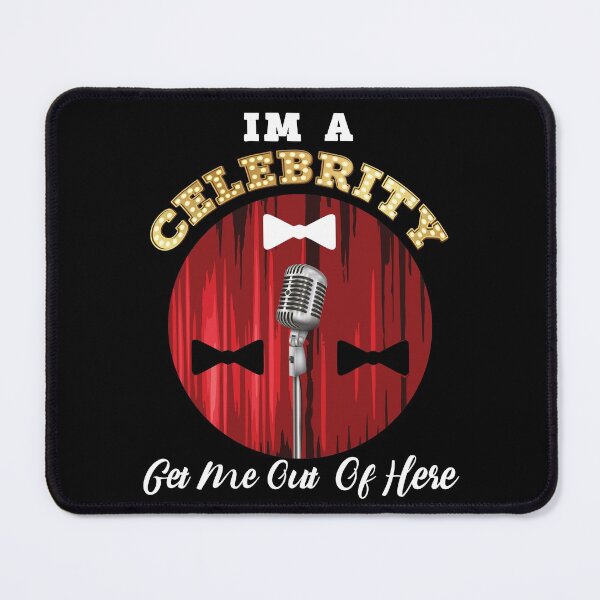 Item preview, I'm A Celebrity Get Me Out Of Here, Funny celebrity quote designed and sold by ecomdesign.