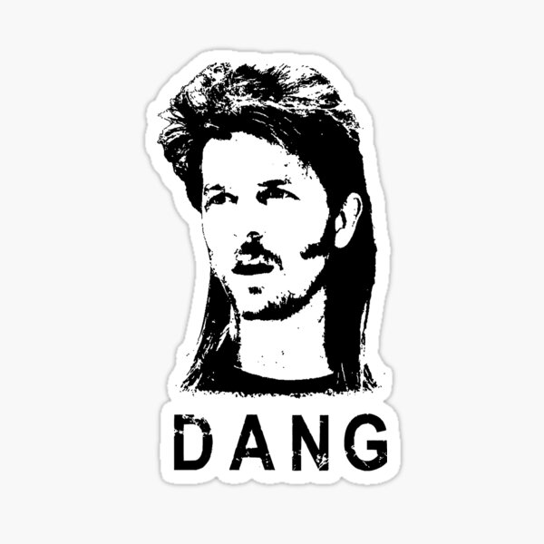 "Joe Dirt Dang Black Portrait Gift for Fans" Sticker for Sale by