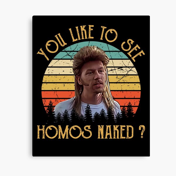 Item preview, Joe Dirt - You like to see homos naked - Vintage designed and sold by stewartmaria.
