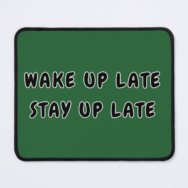 Item preview, Wake up late Stay up late designed and sold by Spasija.