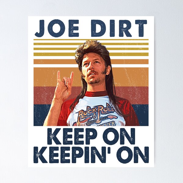 Item preview, Joe Dirt Keep On Keepin' On Retro Style Gift for Fans designed and sold by stewartmaria.