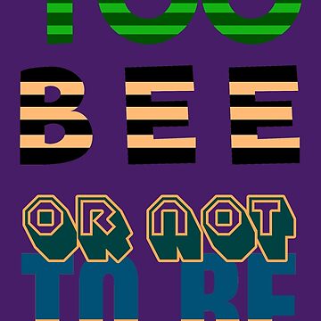 Artwork thumbnail, Too Bee Or Not To Be by VkScript