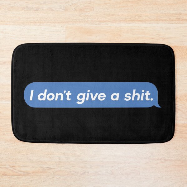 Item preview, I don't give a shit, Text Message designed and sold by DeathandTaxxes.