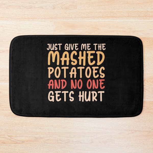 Item preview, Just give me the mashed potatoes and no one gets hurt designed and sold by mahamodulrony.