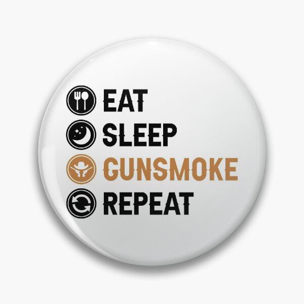 Item preview, Eat Sleep Gunsmoke Repeat designed and sold by allysmar.
