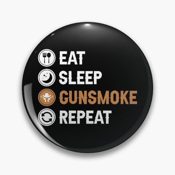 Item preview, Eat Sleep Gunsmoke Repeat designed and sold by allysmar.