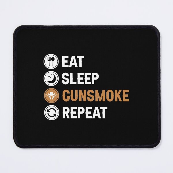 Item preview, Eat Sleep Gunsmoke Repeat designed and sold by allysmar.