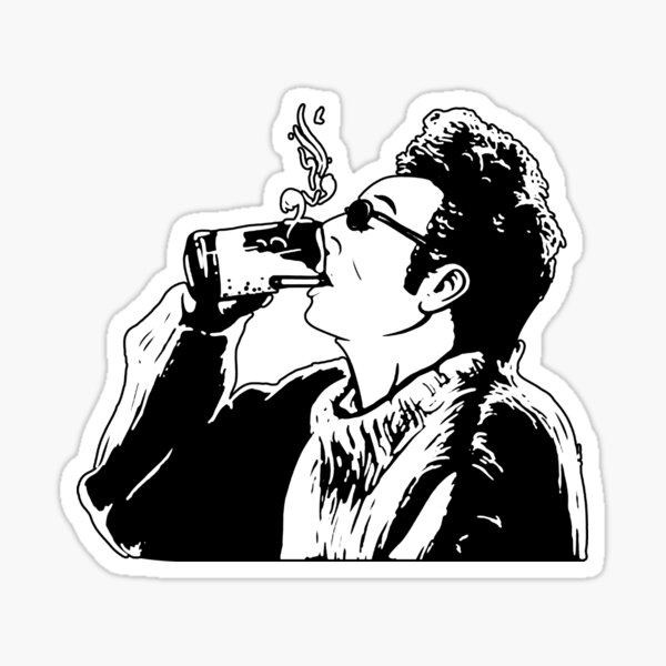 Here's to Feeling Good All The Time Quotes Kramer Seinfeld Sticker