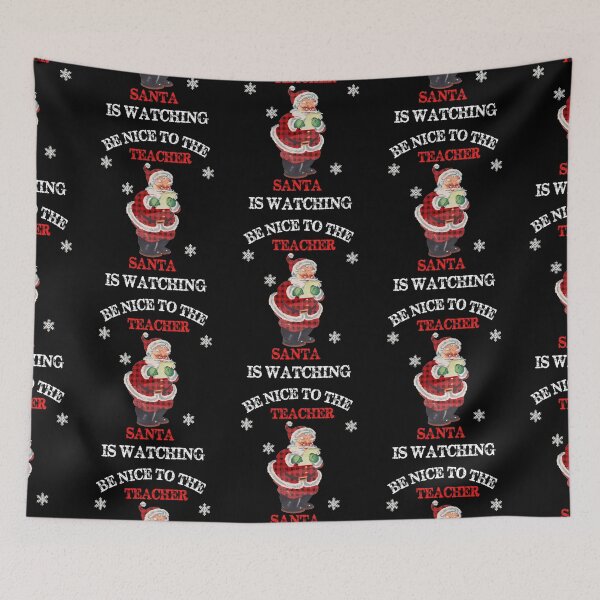 Item preview, Be Nice To The Teacher Santa Is Watching Vintage Christmas designed and sold by R&BApparel.