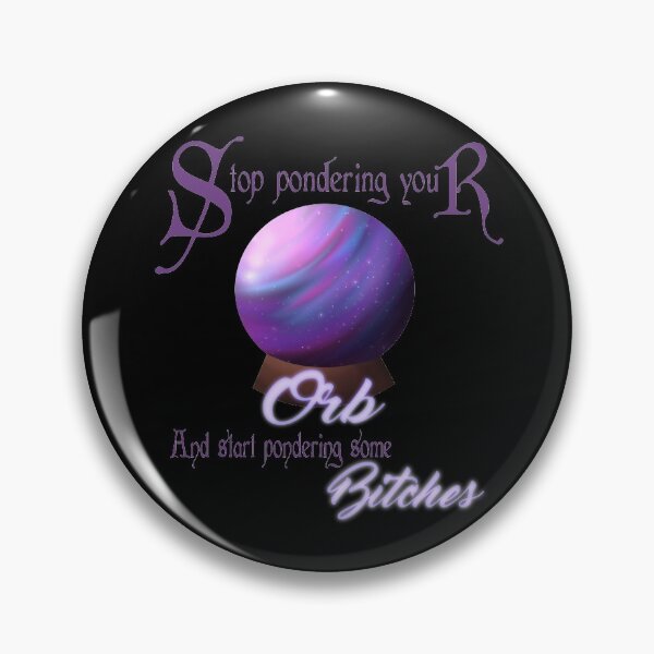 Item preview, Stop pondering your Orb! Classic designed and sold by StarshineSoda.