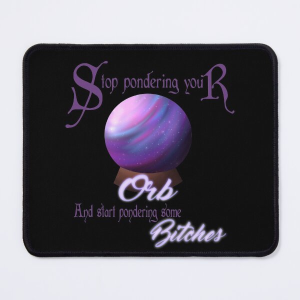 Item preview, Stop pondering your Orb! Classic designed and sold by StarshineSoda.