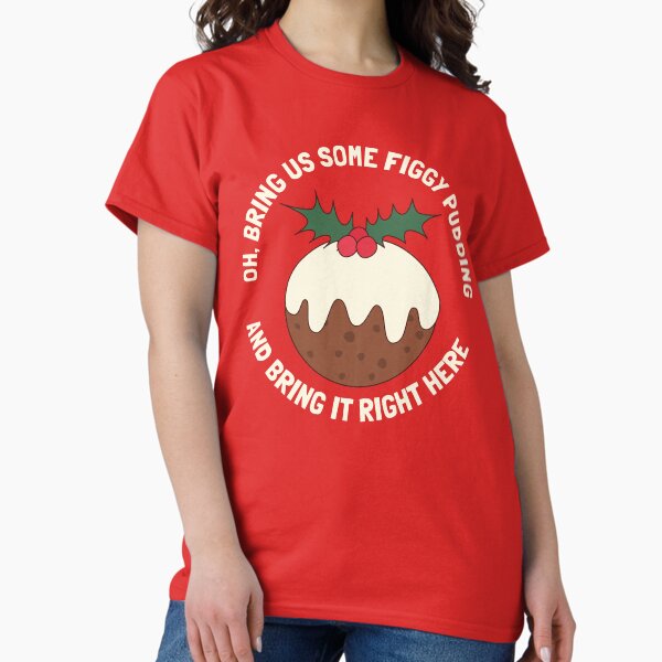 Item preview, Oh Bring Us Some Figgy Pudding Right Here designed and sold by cashewdays.