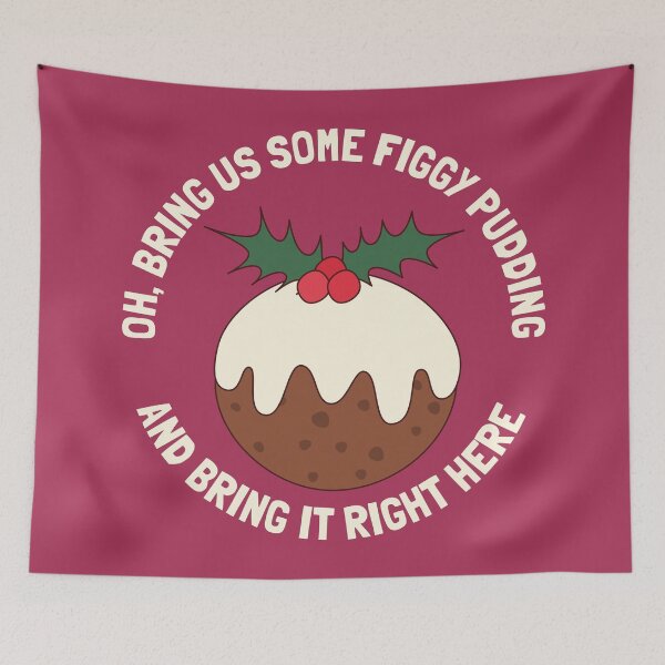 Item preview, Oh Bring Us Some Figgy Pudding Right Here designed and sold by cashewdays.