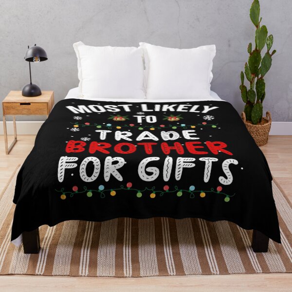 Item preview, Most Likely To Trade Brother For Gifts, Christmas designed and sold by Fabvity.
