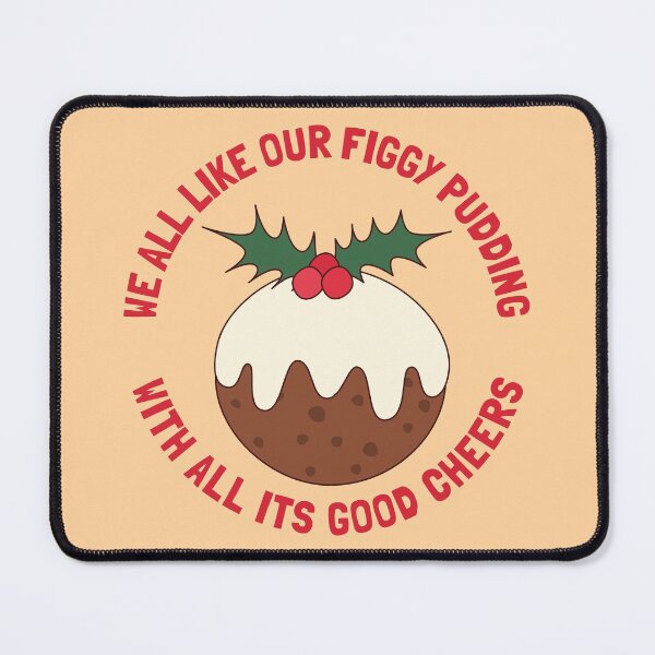 Item preview, We All Like Our Figgy Pudding Good Cheers designed and sold by cashewdays.