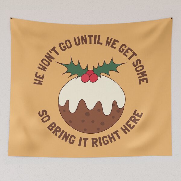 Item preview, Figgy Pudding Won't Go Until We Get Some designed and sold by cashewdays.