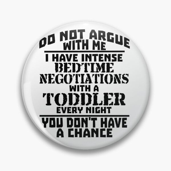 Item preview, Funny Parenting Joke, Do Not Argue With Me designed and sold by AloraDawnEve.