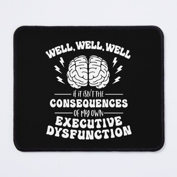 Item preview, Executive Dysfunction Tees and Gifts - Relatable ADHD Autism Neurodivergent Tee - Actually Autistic - Procrastination - Consequences of My Actions designed and sold by Dolphin Graphic.