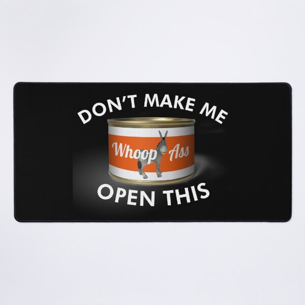 Item preview, Don't Make Me Open This Can Of Whoopass (Whoop Ass) designed and sold by johnta17.