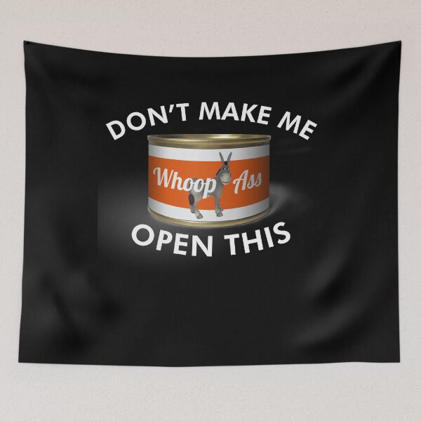 Item preview, Don't Make Me Open This Can Of Whoopass (Whoop Ass) designed and sold by johnta17.