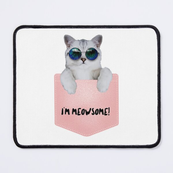 Item preview, I'm Meowsome! Awesome- Cat Wtih Sunglasses for Meowsome Cat People. designed and sold by lduke47.