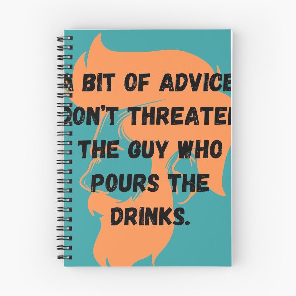 Item preview, A bit of advice. Don’t threaten the guy who pours the drinks. designed and sold by Lolarod77.