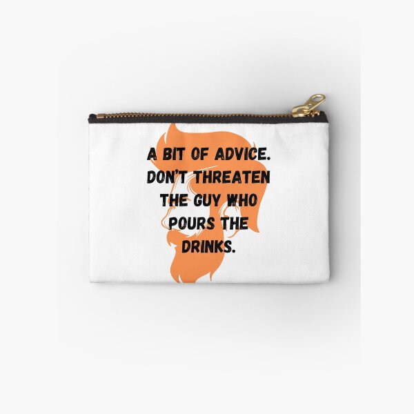 Item preview, A bit of advice. Don’t threaten the guy who pours the drinks. designed and sold by Lolarod77.