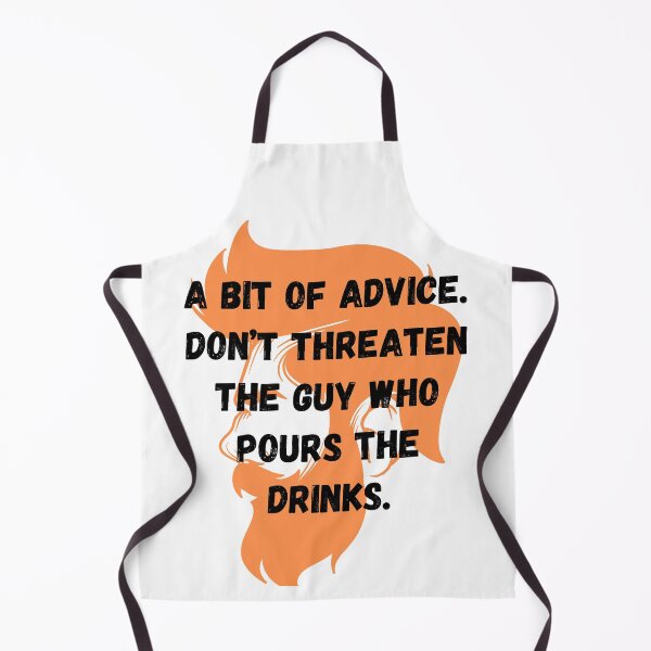 Item preview, A bit of advice. Don’t threaten the guy who pours the drinks. designed and sold by Lolarod77.