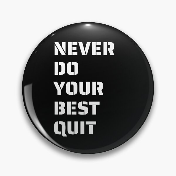 Item preview, Never Do Your Best Quit designed and sold by designerpriti.