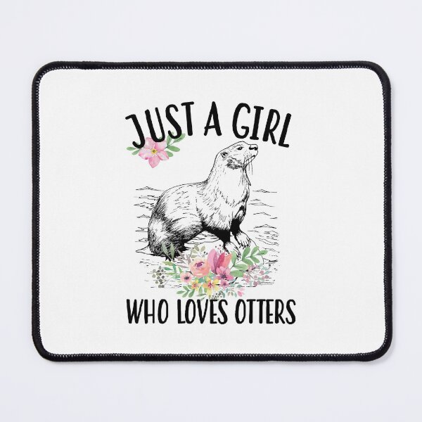 Item preview, Just a girl who loves otters designed and sold by LeesePink.