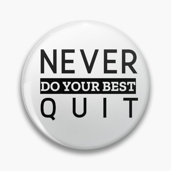 Item preview, never do your best quit designed and sold by clothstudios.