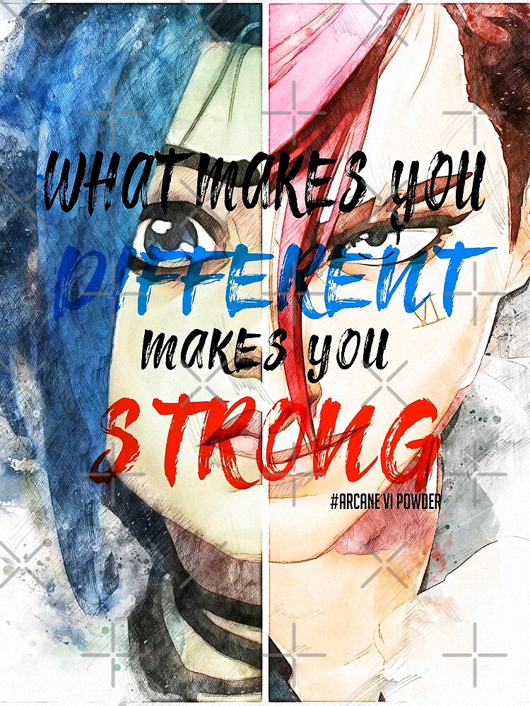 "Arcane VI Powder What makes you different makes you strong Inspiration
