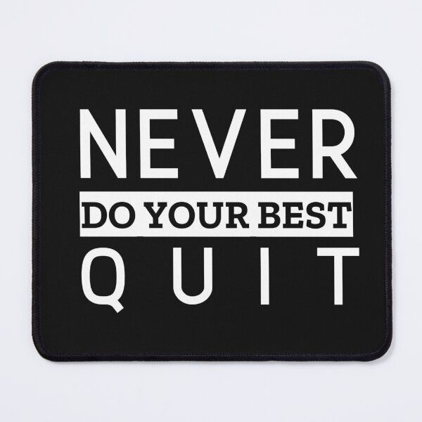 Item preview, Never Do Your Best Quit designed and sold by clothstudios.
