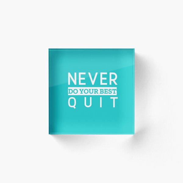 Item preview, Never Do Your Best Quit designed and sold by clothstudios.