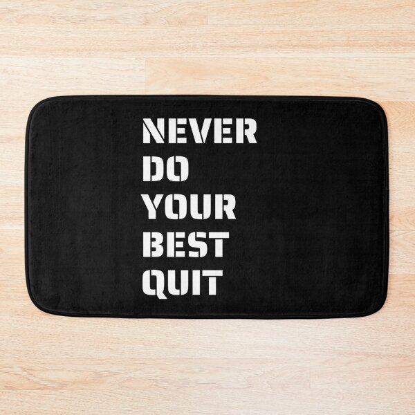 Item preview, Never Do Your Best Quit designed and sold by designerpriti.