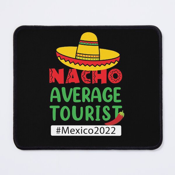 Item preview, Nacho average tourist - Mexico vacation. family trip designed and sold by We-thePixels.