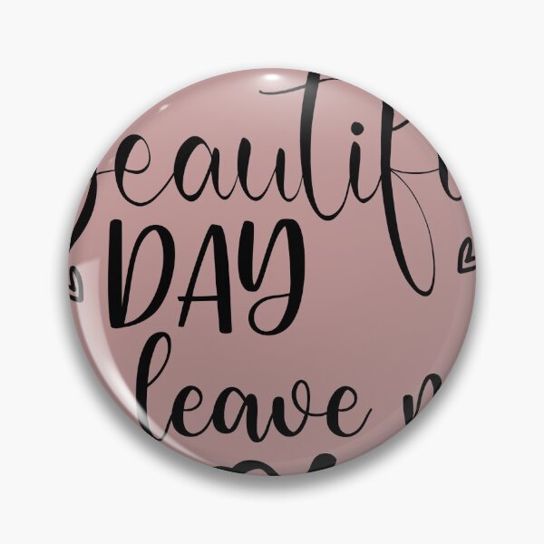 Item preview, It Is Beautiful Day To Leave Me Alone designed and sold by RED FIR.