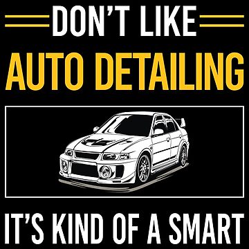 Funny Smart People Auto Detailing Detail Detailer Essential T-Shirt for  Sale by fatherbarliman