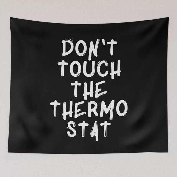 Item preview, Don’t touch the thermostat designed and sold by artsomenautte.