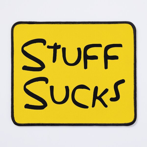 Item preview, Stuff Sucks (The Simpsons Quote - Black) designed and sold by Fanboys Anonymous.